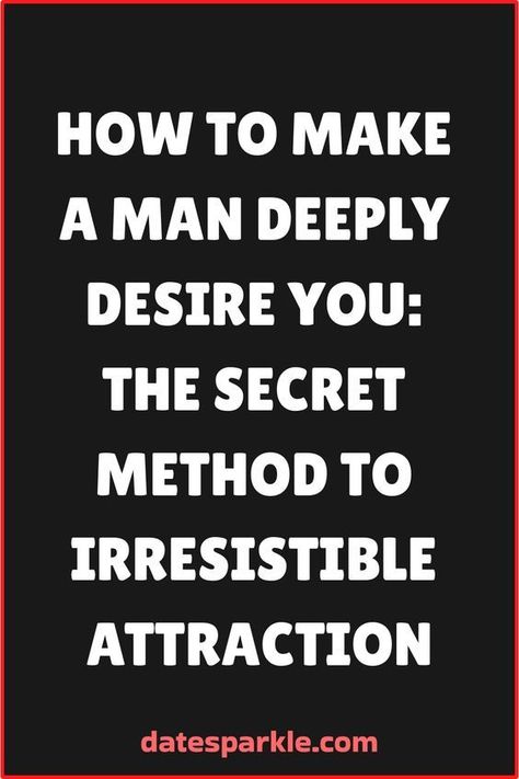 How to Make a Man Deeply Desire You: The Secret Method to Irresistible Attraction Tips For Men Seduction, Make Him Obsessed, Crossing Boundaries, Get A Girlfriend, Get A Boyfriend, Magnetic Attraction, Thinking About You, New Relationship, Living Without You