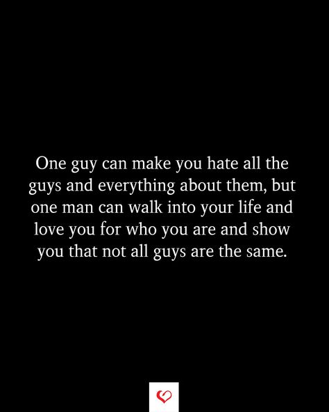 When You Like Two Guys At Once Quotes, Finding A Good Guy Quotes, Making The First Move On A Guy Quotes, Good Guy Quotes, Real Man Cant Be Stolen Quotes, Men Fall In Love Facts, One Man’s Im Not Ready Quote, Real Men Quotes, Good Man Quotes