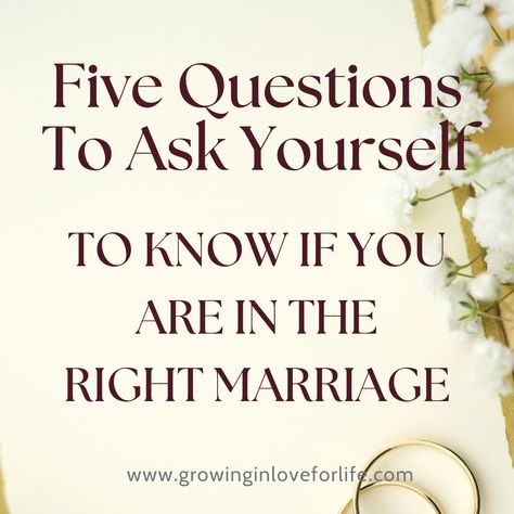 Have you ever wondered if you are in the right marriage or relationship? Have you ever asked yourself these five important questions? Find out what the five questions are here: https://growinginloveforlife.com/five-questions-to-ask-yourself-to-know-if-you-are-in-the-right-marriage/ Questions To Answer Before Marriage, Marriage Check In Questions, Marriage Counselor, Questions To Ask Yourself, Essential Questions, Time To Move On, Before Marriage, Marriage Problems, Be Honest With Yourself