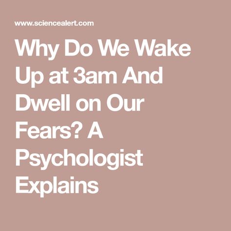 Why Do We Wake Up at 3am And Dwell on Our Fears? A Psychologist Explains Catastrophic Thinking, Waking Up At 3am, Emotional Recovery, 3am Thoughts, Alone In The Dark, Sleep Cycle, Sleep Problems, Cognitive Behavioral Therapy, Behavioral Therapy