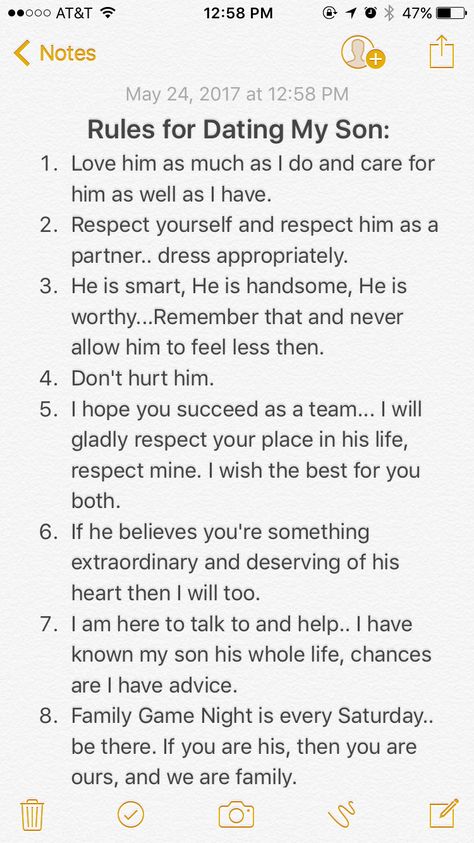 Future Rules For Kaydens Partner: I don't like the "rules for dating my son" that I've stumbled upon to far so I decided to start my own. Here are rules for other humble and happy mamas who truly want the best for their sons Clingy Son Quotes, Dating My Son Quotes, Mommy And Son Vision Board, Rules For My Son, Rules To Teach Your Daughter, Would I Be A Good Mom Rules, Rules For Dating My Son, Rules For Dating My Daughter, Rules For Dating