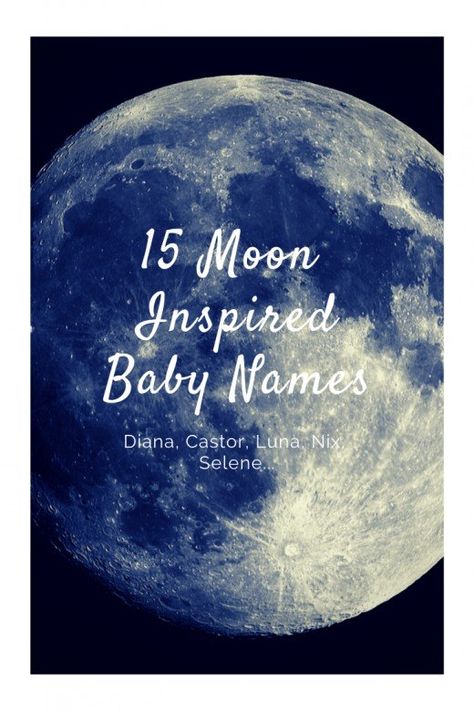 Astronomy-Inspired Baby Names | WeHaveKids Last Names That Mean Moon, Names Related To The Moon, Moon Goddess Names, Moon Names For Boys, Names For The Moon, Moon Baby Announcement, Astronomy Names, Names Meaning Moon, Names That Mean Moon