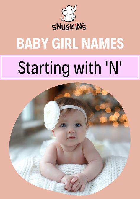 top baby names starting with N, baby names, baby girl names, parenthood K Girl Names, Names Of Baby Girl, Traditional Baby Girl Names, Traditional Girl Names, Classic Girls Names, Unusual Baby Girl Names, Top Girls Names, Top Baby Girl Names