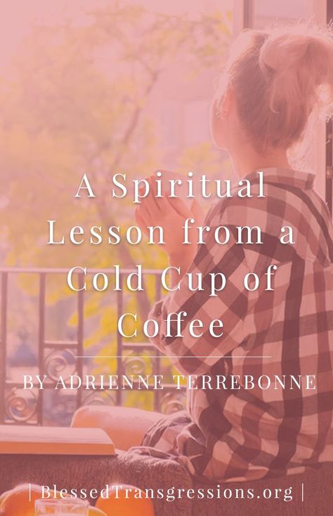 A Spiritual Lesson from a Cold Cup of Coffee. Christian blog, magazine, God, Jesus, faith, truth, love, advice, blogging, Christianity, blessed transgressions, hope. Womens Coffee Fellowship, Coffee With Jesus, Spiritual Lessons, Bible Study Materials, Faith Board, Maybe Next Time, Doers Of The Word, Tea Quotes, Bible Study Lessons