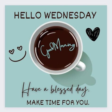 Good Morning Coffee Wednesday, Good Morning Wednesday Coffee, Happy Wednesday Coffee, Wednesday Good Morning Images, Coffee Wednesday, Good Morning Wednesday Blessings, Happy Wednesday Morning, Wednesday Good Morning, Good Morning Happy Wednesday