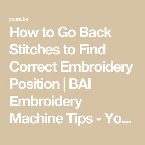 How to Go Back Stitches to Find Correct Embroidery Position | BAI Embroidery Machine Tips - YouTube How To Go, Back Stitch, Embroidery Machine, Machine Embroidery, To Learn, Embroidery