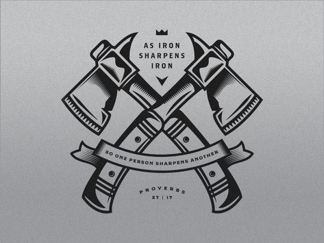 As Iron Sharpens Iron by Jordan Blahnik on Dribbble Iron Worker Tattoo, Iron Sharpens Iron Tattoo Ideas, Iron Sharpens Iron Art, Iron Sharpens Iron Tattoo, As Iron Sharpens Iron, Iron Branding Design, Iron Sharpens Iron Shirt, Biblical Tattoos, Iron Sharpens Iron