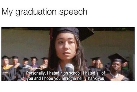 Pretty much Graduation Speech, I Hate School, School Memes, Crazy Funny Memes, Some Funny Jokes, Quick Jokes, Laughing So Hard, Really Funny Memes, Funny Tweets