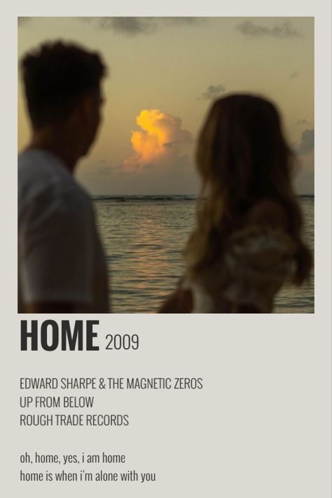 Home Edward Sharpe Poster, Home Edward Sharpe Aesthetic, Home Edward Sharpe, Polaroid Decor, Paradise Song, Song Wallpaper, Edward Sharpe And The Magnetic Zeros, Edward Sharpe, Song Posters