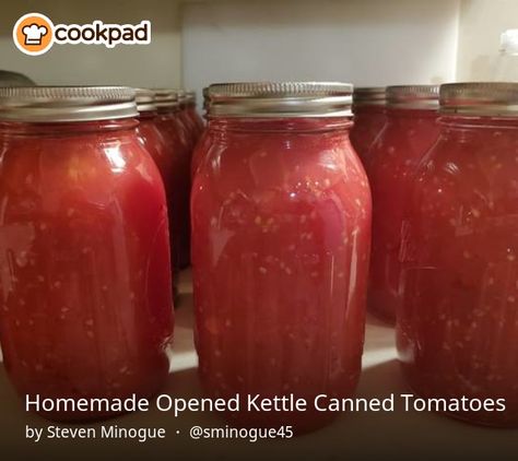 Homemade Opened Kettle Canned Tomatoes Freezing Cherry Tomatoes, Canned Tomato Recipes, Chili Spaghetti, Can Tomatoes, Homesteading Tips, Canning Crushed Tomatoes, Home Canning Recipes, Canned Tomatoes, Tomatoes Recipe