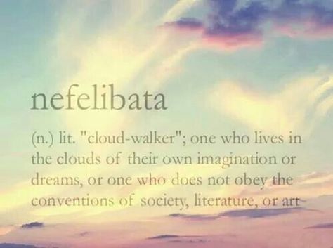 Nefilibata Cloud Quotes, Manic Pixie Dream Girl, Uncommon Words, Head In The Clouds, Thought Catalog, Great Words, In The Clouds, Wonderful Words, New Words