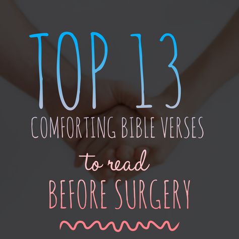 It’s not easy going into surgery, so I pray that these top 13 comforting Bible verses to read before a surgery will help give you some peace of mind. Surgery Inspiration Quotes, Scripture For Surgery, Quotes About Surgery, Prayer Before Surgery Quotes, Prayer For Surgery, Surgery Prayers, Heart Surgery Quotes, Prayers Before Surgery, Surgery Prayer