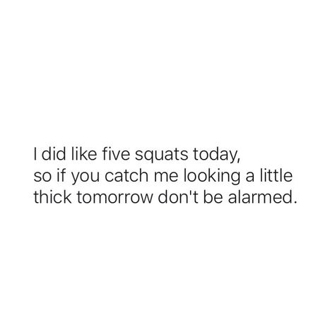 Squats Squat Humor Funny, Squat Quotes Funny, Squats Quotes, Squat Quotes, Squat Humor, Squat Challenge, Funny Af, Baddie Quotes, Fitness Quotes