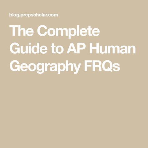 The Complete Guide to AP Human Geography FRQs Ap Human Geography Notes Unit 1, Ap Human Geography Notes, Ap Geography, Websites For School, Ap History, Geography Test, Ap Test, Helpful Websites, Ap Human Geography