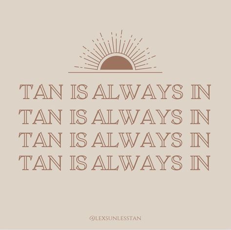 Spraytan Quote, Sun Tan Quotes, Tan Skin Quotes, Tan Goals, Tan Quotes, Tanning Goals, Spray Tan Booth, Spray Tan Marketing, Spray Tanning Quotes