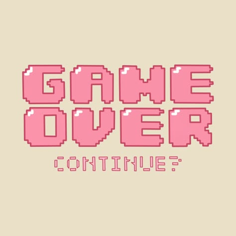 Game over, continue? - Videogames Girls - T-Shirt | TeePublic Retro Games Pixel, Video Game Logos, Pink Games, Gamers Anime, Design Circle, Video Game Design, Online Logo Design, Pixel Games, Game Illustration