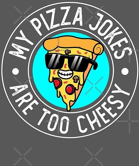 My Pizza Jokes Are Too Cheesy. Perfect design with funny pizza puns for pizza lovers and also one of best dad jokes could be a cool birthday gift for dads day from a friend, son, daughter, wife, husband, girlfriend, or boyfriend. It Can Be The Perfect Pres Pizza Puns Funny, Pizza Logo Design, Pizza Jokes, Pizza Puns, Pizza Quotes, Pizza Poster, Best Dad Jokes, Pizza Shirt, Pizza Logo