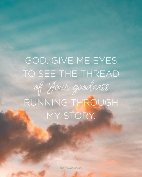 God, give me eyes to see the thread of Your goodness running through my story. Inner Peace Quotes, In Christ Alone, Sunday Quotes, About God, Peace Quotes, Scripture Journaling, Thank You God, Biblical Quotes, Faith Inspiration