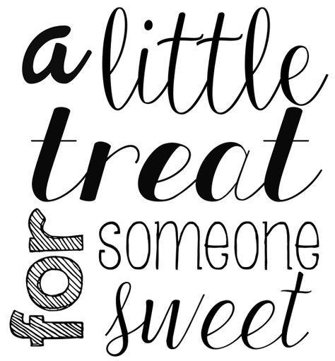 Gifting Quotes Giving, Quotes About Sweets, Baker Quotes, Treat Quotes, Dessert Quotes, Teacher Encouragement, Cookie Quotes, Welcome Quotes, Chocolate Quotes