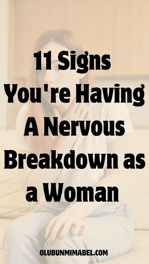 11 Warning Signs of a Nervous Breakdown in a Woman - Olubunmi Mabel How To Deal With Mental Exhaustion, Mental Exhaustion Remedies, Signs Of A Mental Break Down, Signs Of A Nervous Break Down, Zoloft Benefits, Nervous Break Down Symptoms, Depersonalisation Help, Dark Place In My Mind, Bad Mental Day