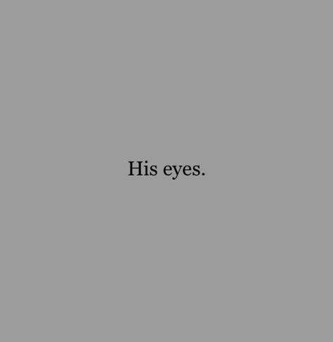 His Hazel Eyes Quotes, Quotes For Blue Eyes, Those Blue Eyes Quotes, Blue Eyes Love Quotes, Her Blue Eyes Quotes, I Love Your Eyes Quotes, Your Blue Eyes Quotes, Blue Eyed Quotes, When He Has Blue Eyes