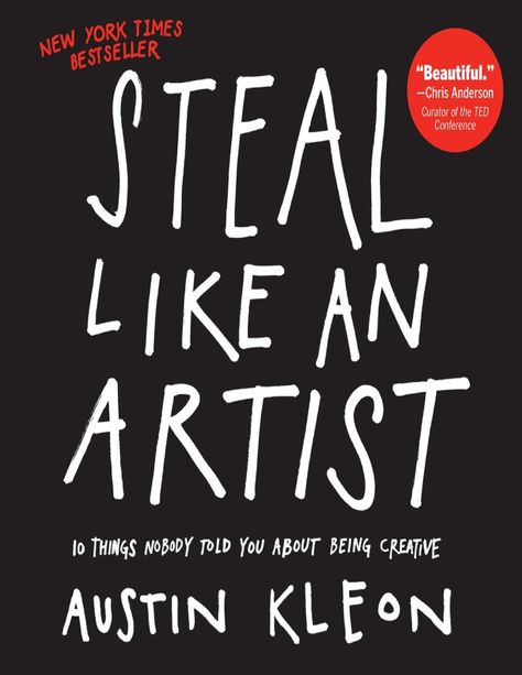 STEAL LIKE AN ARTIST Steal Like An Artist, Best Books For Men, Jessica Hische, Austin Kleon, P90x, Graphic Design Books, Seth Godin, Kurt Vonnegut, Life Changing Books