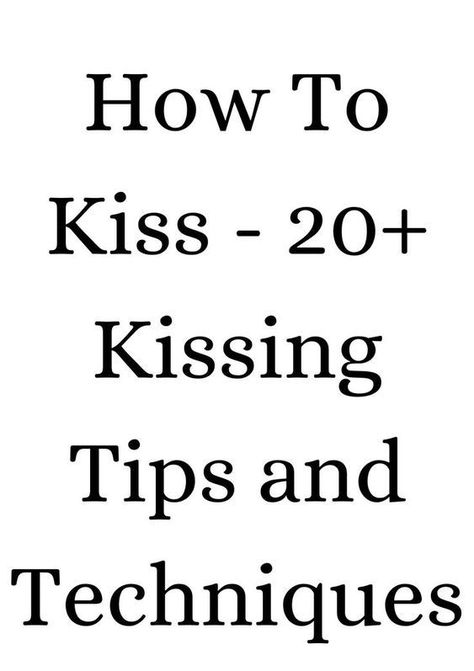 How To Kiss - 20+ Kissing Tips and Techniques Kissing Technique, How To Kiss, Successful Relationships, Ups And Downs, Best Relationship, Relationship Tips, Love Life, Boundaries, Improve Yourself