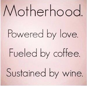 Motherhood. Powered by love. Fueled by coffee. Sustained by wine. #quote #mama Darling Quotes, Monica Rose, Wine Mom, Wine Quotes, Funny Mom, Funny Sayings, Family First, Mom Quotes, Mothers Love