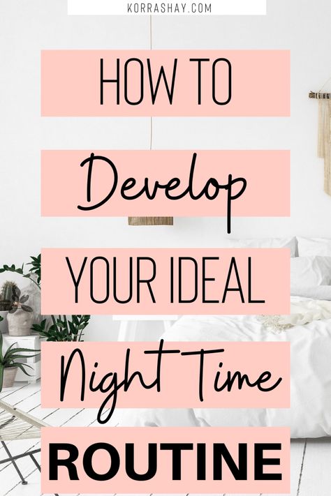 How to develop your ideal night time routine! Night time routine ideas. Night time routine for women to have better days. how to set yourself up for successful days with your night time routine. Your evening routine can determine your success the next day! #nighttime #nighttimeroutine #beforebed #eveningroutine Before Bed Routine, Night Care Routine, Bed Routine, Creating Routines, Evening Routines, Sleeping Better, Nightly Routine, Routine Daily, Evening Rituals