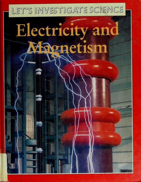 Electricity and magnetism : Kerrod, Robin : Free Download, Borrow, and Streaming : Internet Archive Free Electricity With Magnets, Electricity And Magnetism, Internet Archive, Free Download, The Borrowers, Magnets, Electricity, Neon Signs, Let It Be