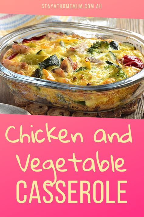 Chicken and Vegetable Casserole | Stay At Home Mum Casserole With Noodles, Veg Casserole, Vegetables Casserole, Chicken And Vegetable Bake, Chicken Rissoles, Chicken Bakes, Chicken And Vegetable Casserole, Vegetable Bake Recipes, Savoury Meals