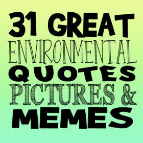 great environmental quotes pictures memes Environmental Services Week Ideas, Earth Day Slogans, Resident Activities, Winning Meme, Sustainability Quotes, Environmental Quotes, Environmental Health And Safety, Manager Humor, Day Earth