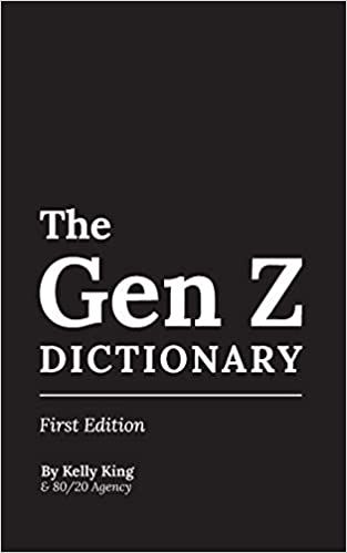 Amazon.com: The Gen Z Dictionary: 9781735187709: King, Kelly, Gagnier, Francoise, Tanford, James, Marvin, Stefania, Campbell, Anna, Johnston, Brandon, McCoy, Anna, King, Taylor, King, Phillip: Books Gen Z Slang, Gen Z Humor, Anna King, King Author, Dictionary Book, Slang Words, Gen Z, Kids Boxing, Book Box