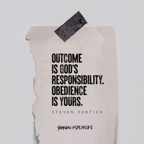 "Outcome is God's responsibility. Obedience is yours." -Steven Furtick Steven Furtick Quotes, Tobymac Speak Life, Responsibility Quotes, Godly Relationship Quotes, Steven Furtick, Typed Quotes, Comforting Bible Verses, Godly Relationship, Bible Time