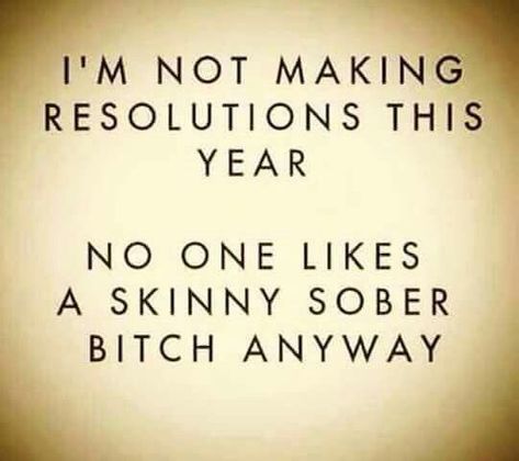 New Year, new you - Gallery New Year Quotes Funny Hilarious, Funny New Year, Happy New Year Quotes, New Year New Me, Year Quotes, Quotes About New Year, Funny Thoughts, Sarcastic Humor, Nouvel An