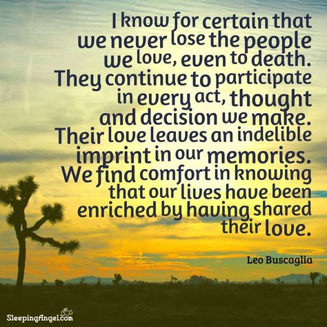 Leo Buscaglia Quotes, Leo Buscaglia, Miss You Mom, Our Memories, Spiritual Love, Good Bye, True Love Quotes, Daughter Quotes, Psychology Facts