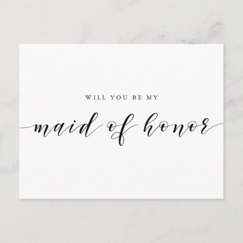 $2.05 | Modern Calligraphy Will You Be My Maid of Honor #bridal party, invitation, rustic, wedding, modern, black and white, calligraphy, proposal card, will you be my, maid of honor Maid Of Honor Invitation, Bridal Party Invitations, Wedding Invitation Stationary, Wedding Maids, Postcard Wedding Invitation, Be My Maid Of Honor, Country Barn Weddings, Country Theme Wedding, Bridesmaid Invitation