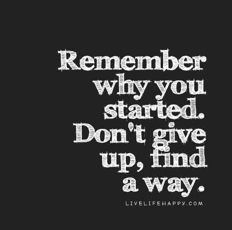 Don't Give Up Quotes, Live Life Happy, Giving Up Quotes, Inspirational Quotes About Strength, Remember Why You Started, Up Quotes, Yoga Quotes, Frases Tumblr, Find A Way