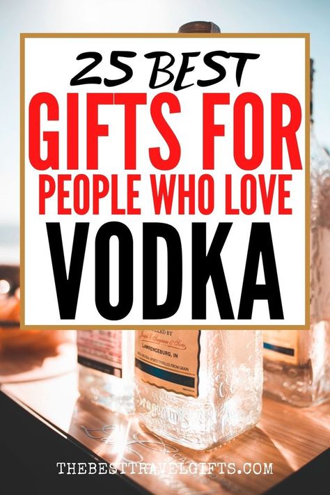 25 best gifts for people who love vodka with bottles of vodka in the background Pink Whitney Vodka Gift Basket, Vodka Christmas Gifts, Vodka Themed Party Ideas, Alcohol Gift Ideas For Women, Titos Vodka Gift Basket Ideas, Tito’s Gift Ideas, Vodka Basket Gift Ideas, Cocktail Gift Basket Ideas, Gift Baskets With Alcohol