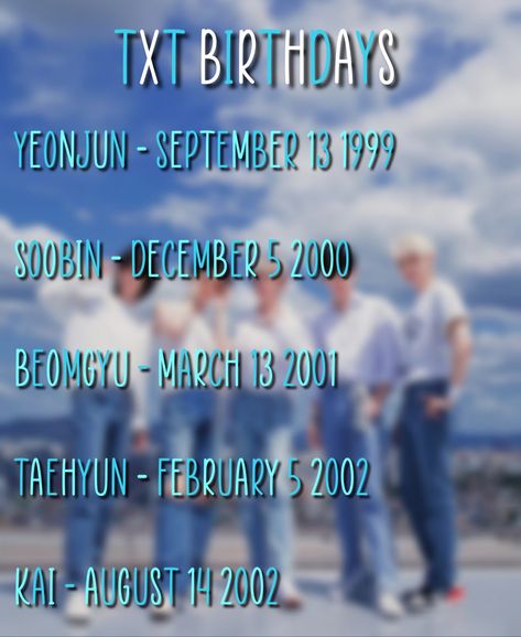 Txt Birthday Date List, Txt Names, Tommorow By Together, Txt Birthday, Seventeen Birthday, Kpop Birthday, Seventeenth Birthday, Journal Inspiration Writing, Music Poster Ideas