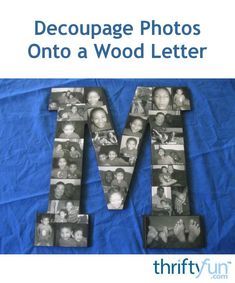 Decoupage Photos, Diy Wooden Letters, Mod Podge Pictures, Wood Letter Crafts, Decoupage Letters, Photo Onto Wood, Photos In Black And White, Letter Photo Collage, Make A Photo Collage