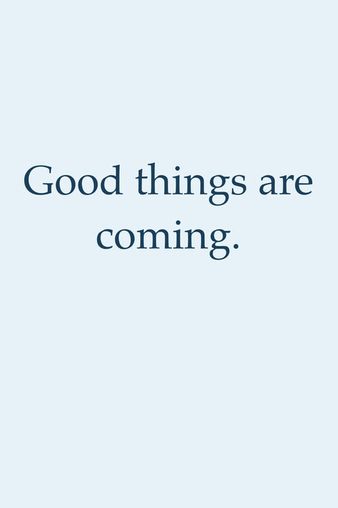 good things are coming Good Things Are Happening, New Things Are Coming, Motivational Affirmations, Good Things Are Coming, Great Things Take Time, Try New Things, Visual Board, Muslimah Aesthetic, Try Something New