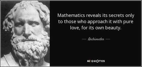 Discover Archimedes famous and rare quotes. Share Archimedes quotations about mathematics, earth and purity. "Mathematics reveals its secrets only to those who..." The Beauty Of Mathematics, Quotes On Mathematics, Mathematics Quotes Inspirational, Quotes About Mathematics, Archimedes Quotes, Mathematician Quotes, Mathematics Quotes, About Mathematics, Scientist Quote