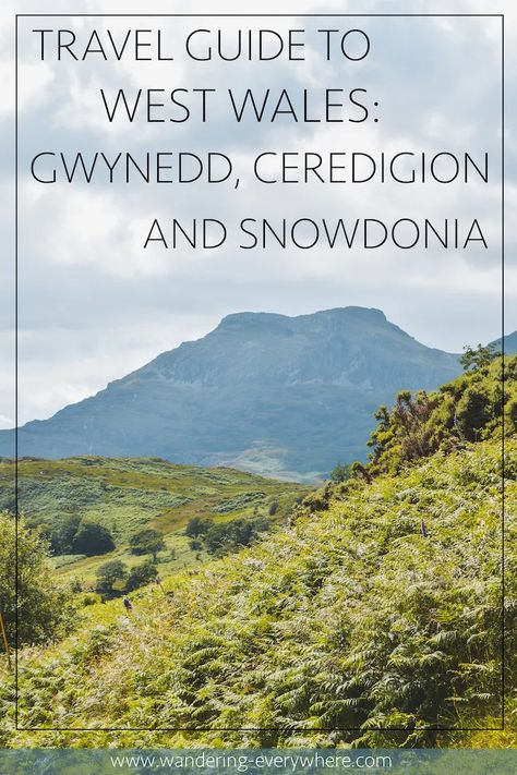 TRAVEL GUIDE TO WEST WALES: GWYNEDD, CEREDIGION, AND SNOWDONIA - Wandering Everywhere Wales Beach, Travel Itinerary Planner, Europe Travel Essentials, Visit Wales, Travel Guide Book, West Wales, Travel Around Europe, Wales Uk, Snowdonia