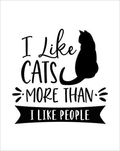 Buy Now on Amazon! I Like Cats More Than I Like People: Cat Gift for People Who Love Cats - Funny Saying on Cover for Cat Lovers - Blank Lined Journal or Notebook: Parks, Maryanne A - This humorous 8" x 10" notebook makes for the perfect gift for the person who's hard to shop for. They will love that you found the perfect saying that expresses how they feel. #ILikeCatsMoreThanILikePeople #GiftforPeopleWhoLoveCats #FunnySayingNotebook #BlankLinedJournalNotebook Cute Quotes For Cats, Cat Lovers Quotes, Love For Cats Quotes, Funny Cat Phrases, Cat Lover Quotes, Cats Sayings, Funny Cat Sayings, Cat Person Quotes, Cat Lovers Quotes Feelings