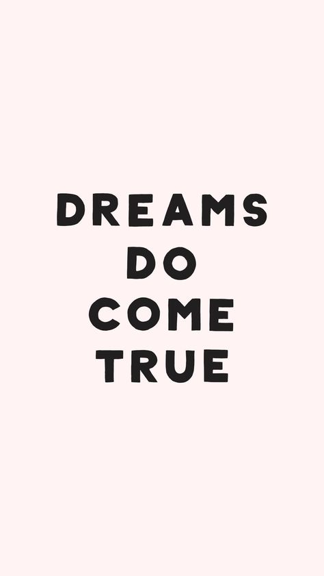 Dreams do come true Motivating Wallpapers Aesthetic, Dreams Come True Wallpaper, Motivating Wallpapers, True Wallpaper, Travel Wallpapers, Iphone Wallpaper Quotes, Detox Tips, Motivational Wallpaper, Dreams Do Come True