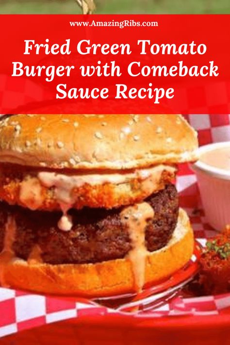 Paleo Burger Recipe, Grilled Green Tomatoes, Deep Fried Burger, Tomato Burger, Paleo Burger, Sauce Burger, Burger Sauces Recipe, Comeback Sauce, Burger Patty