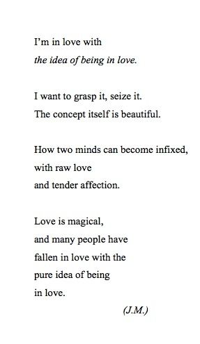 Love the idea of love Profound Poetry, Being In Love, Frases Tumblr, John Mayer, I'm In Love, A Poem, Infp, Hopeless Romantic, Poetry Quotes