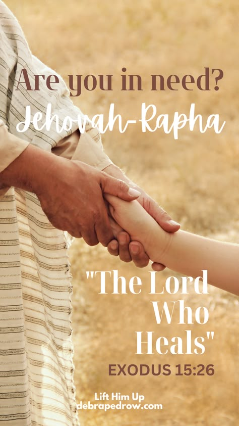 Are you in need? - Jehovah-Rapha - "The Lord Who Heals" Jehovah Rapha, Exodus 15 26, Christian Authors, Trust In Jesus, Christmas Bible, God Heals, God Message, Get Closer To God, Share The Good News