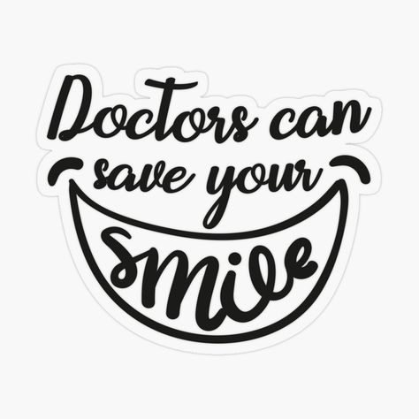 Dentistry Quotes Inspiration, Dentistry Stickers, Dentistry Quotes, Quotes About Teeth Dentists, Future Dentist Sticker, Dentist Quotes, Dentist Cartoon, Teeth Doctor, White Background Quotes